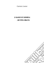 2 saggi su Seneca - de vita beata. E-book. Formato EPUB ebook