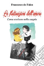 Le Fluttuazioni dell'Amore. Come evolvere nella coppia. E-book. Formato EPUB