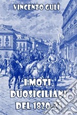 I Moti Duosiciliani del 1820-21. E-book. Formato EPUB ebook