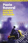 Cartoline dalla fine del mondo. E-book. Formato EPUB ebook di Paolo Roversi