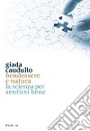 Bendessere e Natura: La scienza per sentirsi bene. E-book. Formato EPUB ebook