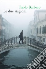 Le Due stagioni. E-book. Formato EPUB