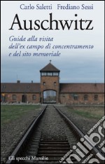 Auschwitz: Guida alla visita dell’ex campo di concentramento e del sito memoriale. E-book. Formato EPUB ebook