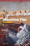 Catilina: Ritratto di un uomo in rivolta. E-book. Formato EPUB ebook