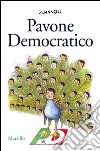 Pavone democratico. E-book. Formato EPUB ebook di Emilio Giannelli