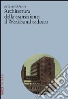 Architettura della transizione: il Werkbund tedesco. E-book. Formato EPUB ebook