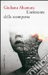 L'orizzonte della scomparsa. E-book. Formato EPUB ebook di Giuliana Altamura