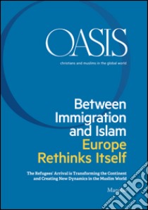 Oasis n. 24, Beetween Immigration and Islam: February 2017 (English Edition). E-book. Formato EPUB ebook di Fondazione Internazionale Oasis