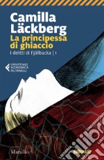 La principessa di ghiaccio: Fjällbacka 1. E-book. Formato EPUB ebook