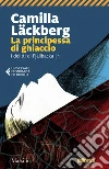 La principessa di ghiaccio: La prima indagine di Erica Falck e Patrik Hedström. E-book. Formato EPUB ebook di Camilla Läckberg