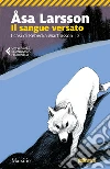 Il sangue versato: Il secondo caso dell'avvocato Rebecka Martinsson. E-book. Formato PDF ebook di Åsa Larsson