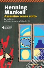 Assassino senza volto: La prima inchiesta del commissario Wallander. E-book. Formato EPUB ebook