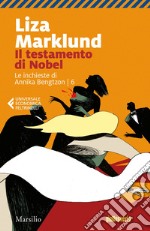 Il testamento di Nobel: La sesta inchiesta di Annika Bengtzon. E-book. Formato EPUB ebook