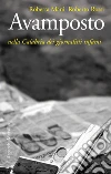 Avamposto: nella Calabria dei giornalisti infami. E-book. Formato PDF ebook di Roberta Mani