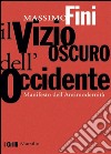 Il vizio oscuro dell'Occidente: Manifesto dell'antimodernità. E-book. Formato EPUB ebook