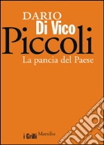 Piccoli: La pancia del Paese. E-book. Formato EPUB ebook