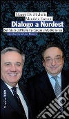 Dialogo a Nordest: Sul futuro dell'Italia tra Europa e Mediterraneo. E-book. Formato EPUB ebook di Gianni De Michelis