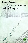 Agrò e la deliziosa vedova Carpino. E-book. Formato EPUB ebook
