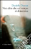 Non dite che col tempo si dimentica. E-book. Formato EPUB ebook