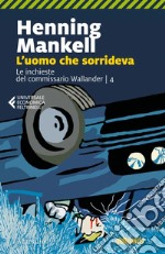 L'uomo che sorrideva: La quarta inchiesta del commissario Wallander. E-book. Formato EPUB ebook