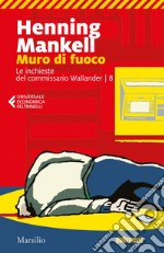 Muro di fuoco: L'ottava inchiesta del commissario Wallander. E-book. Formato EPUB ebook