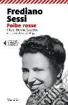 Foibe rosse: Vita di Norma Cossetto uccisa in Istria nel '43. E-book. Formato EPUB ebook di Frediano Sessi