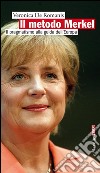 Il metodo Merkel: Il pragmatismo alla guida dell'Euroap. E-book. Formato EPUB ebook di Veronica De Romanis