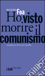 Ho visto morire il comunismo. E-book. Formato EPUB ebook