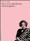 Breve storia del divismo cinematografico. E-book. Formato PDF ebook di Cristina Jandelli