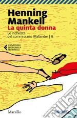 La quinta donna: La sesta inchiesta del commissario Wallander. E-book. Formato EPUB ebook