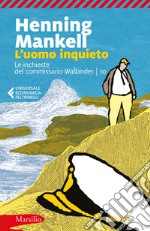 L'uomo inquieto: L'ultima inchiesta del commissario Wallander. E-book. Formato EPUB ebook