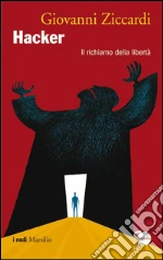 Hacker: Il richiamo della libertà. E-book. Formato PDF