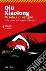 Di seta e di sangue: Il quinto caso dell’ispettore capo Chen Cao. E-book. Formato EPUB ebook