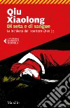 Di seta e di sangue: Il quinto caso dell’ispettore capo Chen Cao. E-book. Formato PDF ebook di Qiu Xiaolong