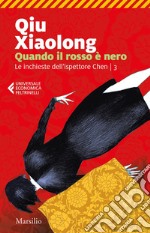 Quando il rosso è nero: Il terzo caso dell'ispettore capo Chen Cao. E-book. Formato EPUB ebook