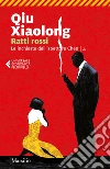 Ratti rossi: Il quarto caso dell'ispettore capo Chen Cao. E-book. Formato EPUB ebook di Qiu Xiaolong