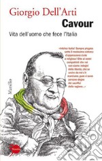 Cavour: Vita dell'uomo che fece l'Italia. E-book. Formato EPUB ebook