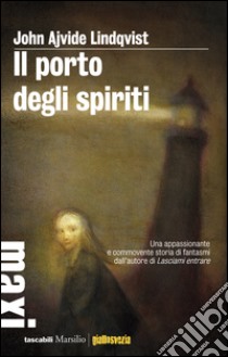 Il porto degli spiriti. E-book. Formato EPUB ebook di John Ajvide Lindqvist