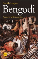 Bengodi. I piaceri dell'autarchia. E-book. Formato EPUB ebook