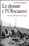 Le donne e l'Olocausto: Ricordi dall'inferno dei Lager. E-book. Formato PDF ebook di Lucille Eichengreen