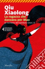 La ragazza che danzava per Mao: Il sesto caso dell'ispettore capo Chen Cao. E-book. Formato EPUB ebook