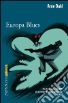 Europa Blues: Il quarto caso del Gruppo A. E-book. Formato EPUB ebook