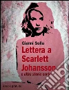 Lettera a Scarlett Johansson: e altre storie corte. E-book. Formato EPUB ebook di Gianni Solla