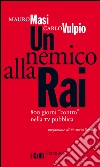 Un nemico alla Rai: 800 giorni