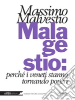 Mala gestio: perché i veneti stanno tornando poveri. E-book. Formato PDF ebook