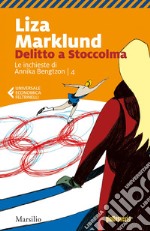 Delitto a Stoccolma: La seconda inchiesta di Annika Bengtzon. E-book. Formato EPUB ebook