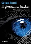 Il giornalista hacker: Piccola guida per un uso sicuro e consapevole della tecnologia. E-book. Formato EPUB ebook