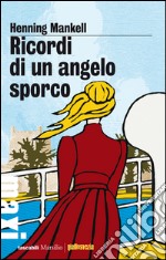 Ricordi di un angelo sporco. E-book. Formato EPUB ebook