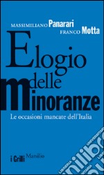 Elogio delle minoranze: Le occasioni mancate dell'Italia. E-book. Formato EPUB ebook