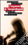 L'inganno di Tangentopoli: Dialogo sull'Italia a vent'anni da Mani Pulite. E-book. Formato EPUB ebook di Renato Altissimo